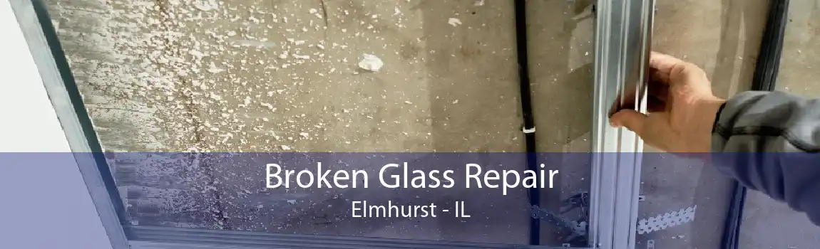 Broken Glass Repair Elmhurst - IL