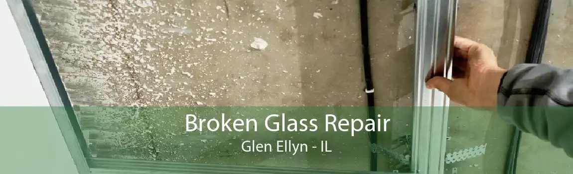 Broken Glass Repair Glen Ellyn - IL