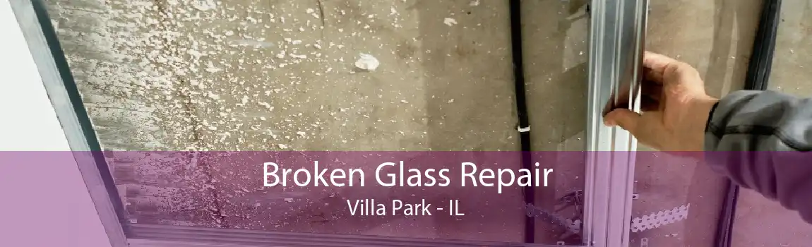 Broken Glass Repair Villa Park - IL