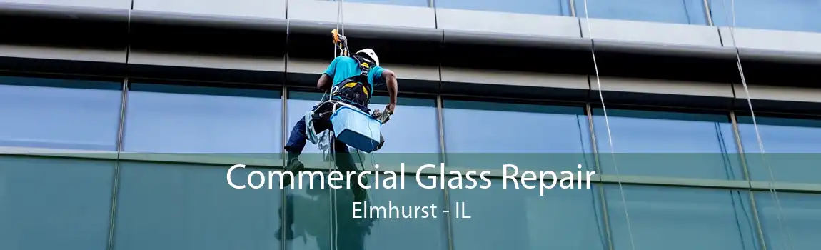 Commercial Glass Repair Elmhurst - IL