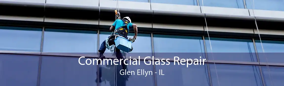 Commercial Glass Repair Glen Ellyn - IL