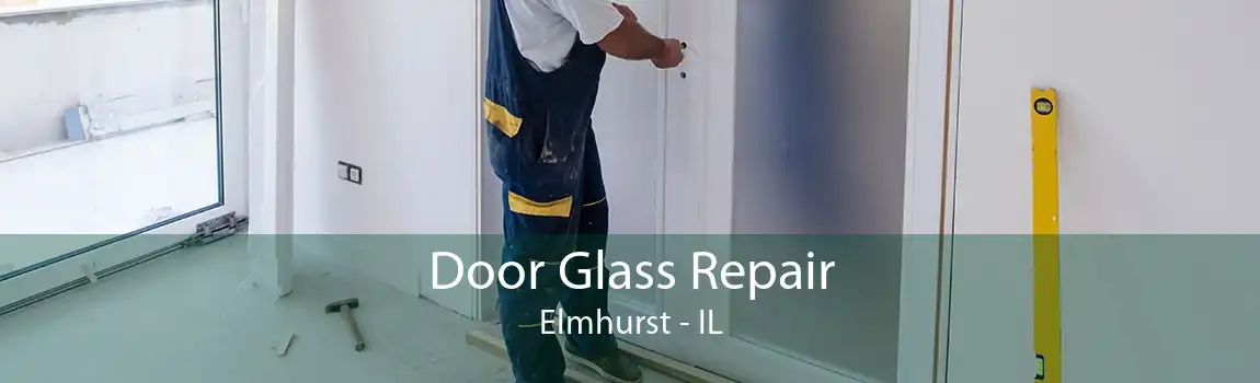 Door Glass Repair Elmhurst - IL