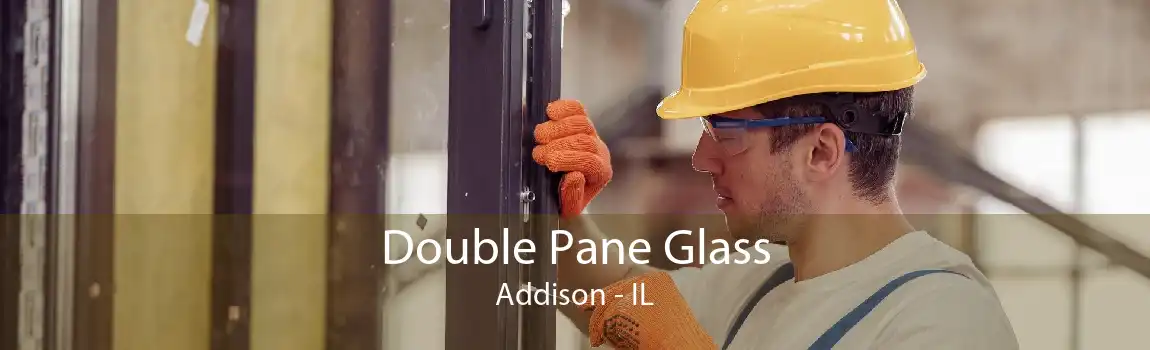 Double Pane Glass Addison - IL
