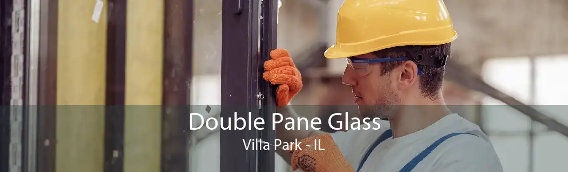 Double Pane Glass Villa Park - IL