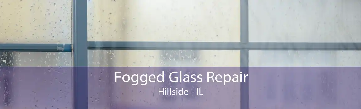 Fogged Glass Repair Hillside - IL