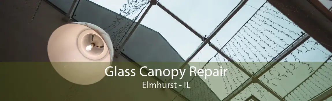 Glass Canopy Repair Elmhurst - IL