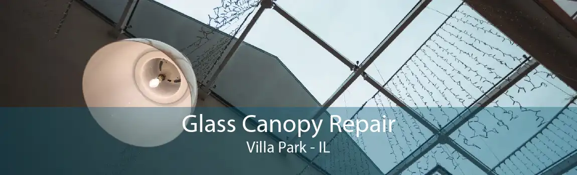 Glass Canopy Repair Villa Park - IL
