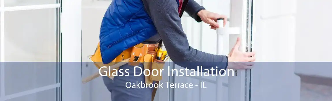 Glass Door Installation Oakbrook Terrace - IL