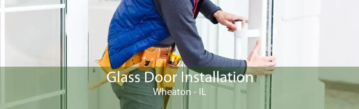Glass Door Installation Wheaton - IL