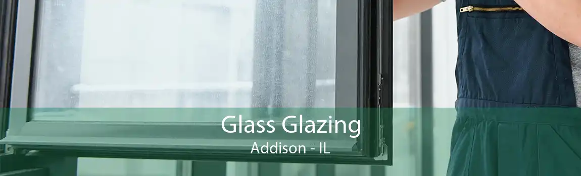Glass Glazing Addison - IL
