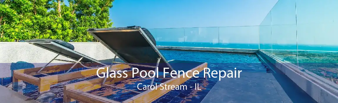 Glass Pool Fence Repair Carol Stream - IL