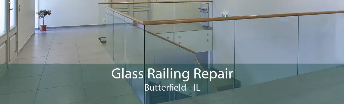 Glass Railing Repair Butterfield - IL