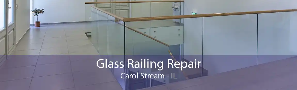 Glass Railing Repair Carol Stream - IL