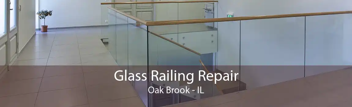 Glass Railing Repair Oak Brook - IL
