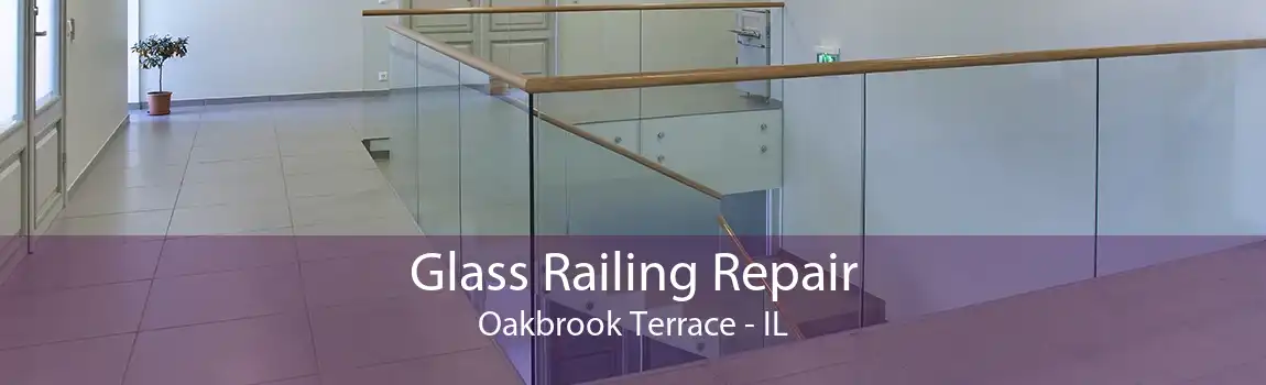 Glass Railing Repair Oakbrook Terrace - IL