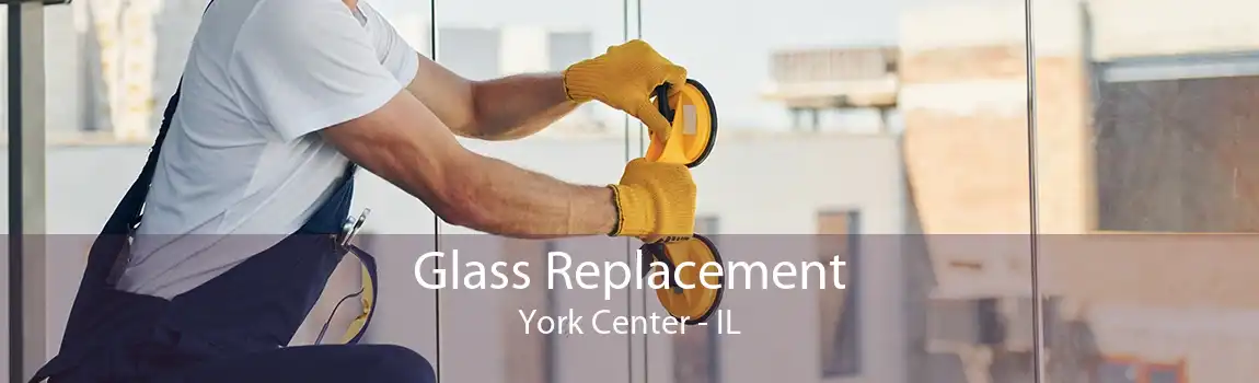 Glass Replacement York Center - IL