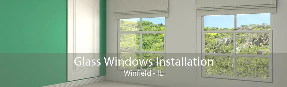 Glass Windows Installation Winfield - IL