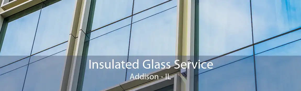 Insulated Glass Service Addison - IL