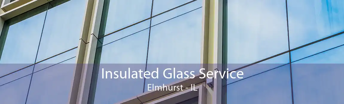Insulated Glass Service Elmhurst - IL