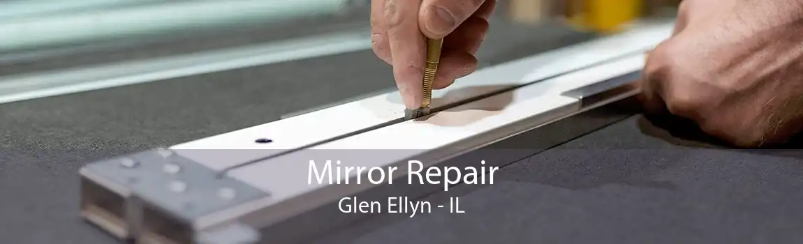 Mirror Repair Glen Ellyn - IL