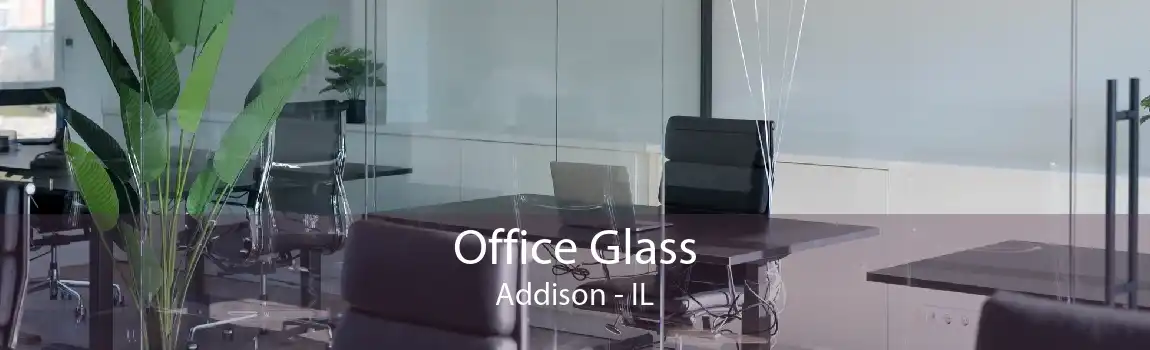 Office Glass Addison - IL