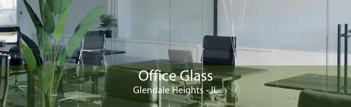 Office Glass Glendale Heights - IL