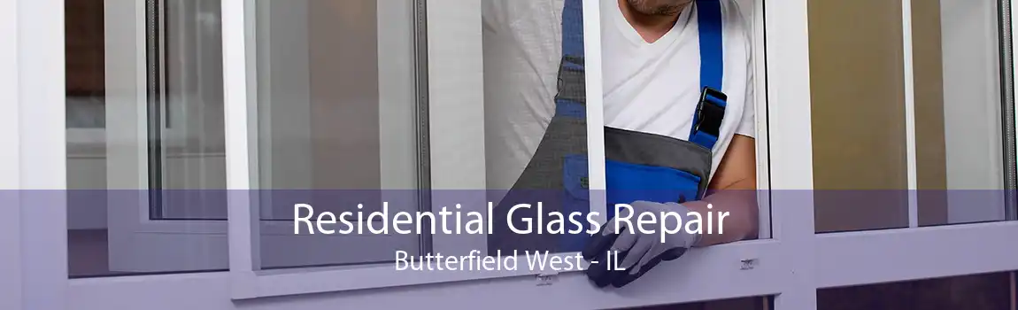 Residential Glass Repair Butterfield West - IL