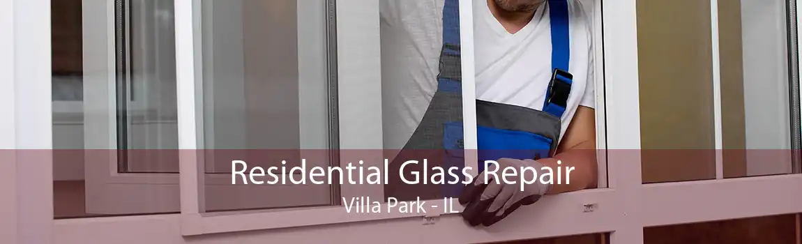 Residential Glass Repair Villa Park - IL