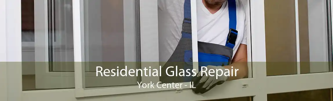 Residential Glass Repair York Center - IL