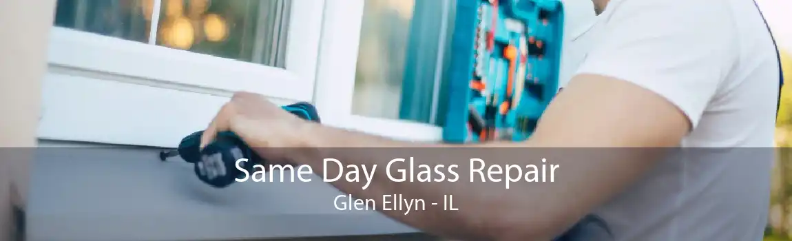 Same Day Glass Repair Glen Ellyn - IL