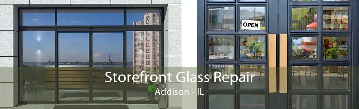 Storefront Glass Repair Addison - IL