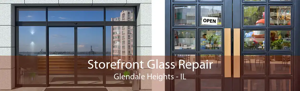 Storefront Glass Repair Glendale Heights - IL