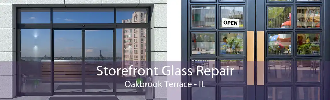 Storefront Glass Repair Oakbrook Terrace - IL