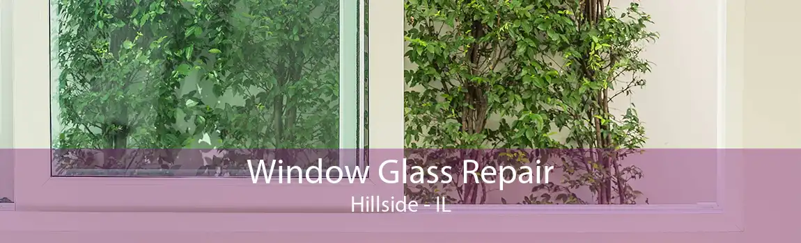 Window Glass Repair Hillside - IL