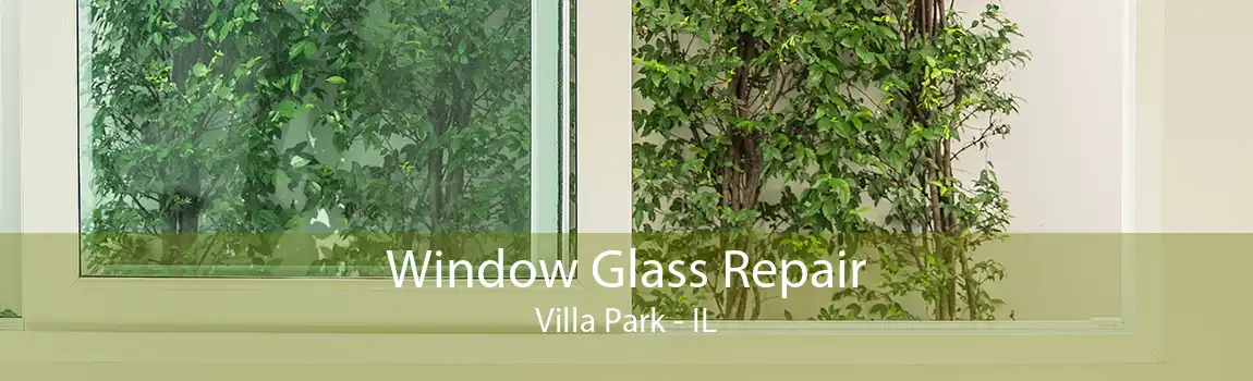 Window Glass Repair Villa Park - IL