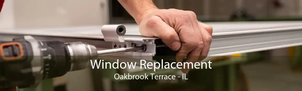Window Replacement Oakbrook Terrace - IL